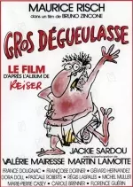 Gros dégueulasse - FRENCH DVDRIP