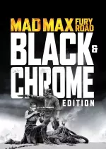 Mad Max: Fury Road - Black & Chrome - FRENCH DVDRIP