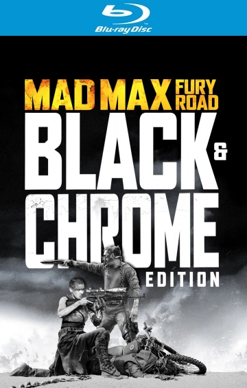 Mad Max: Fury Road - Black & Chrome - MULTI (TRUEFRENCH) HDLIGHT 1080p