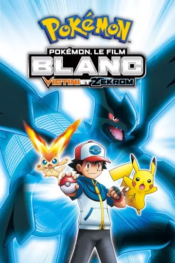 Pokémon, le film : Blanc - Victini et Zekrom - FRENCH HDLIGHT 1080p