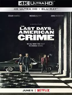 The Last Days of American Crime - MULTI (FRENCH) WEB-DL 4K
