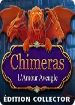 Chimeras: L'Amour Aveugle Édition Collector - PC [Français]