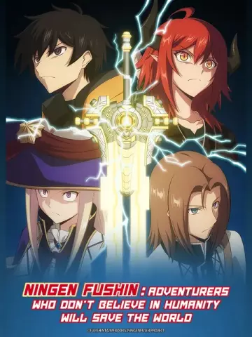 Ningen Fushin : Adventurers Who Don't Believe in Humanity Will Save The World