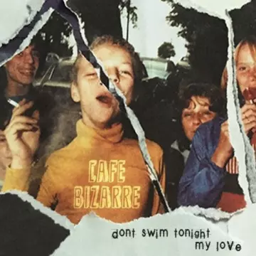 Café Bizarre - Don't Swim Tonight My Love