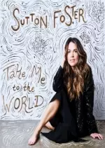Sutton Foster – Take Me To The World