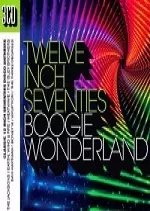 12 Inch Seventies: Boogie Wonderland 3CD 2017 - Albums
