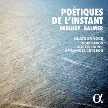 Poétiques de l'instant - Debussy & Balmer