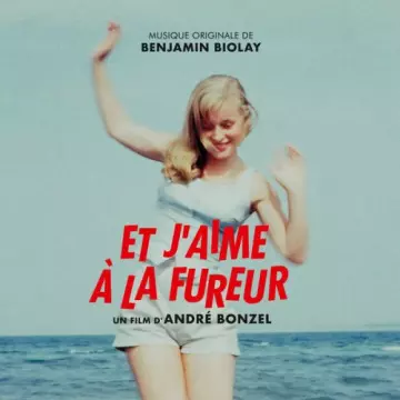 Benjamin Biolay - Et j'aime à la fureur (Bande originale du film) - B.O/OST
