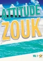 Attitude Zouk Vol 1 2017 - Albums