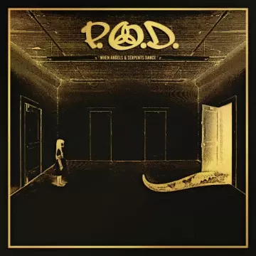 P.O.D. - When Angels & Serpents Dance (2022 Remixed & Remastered)