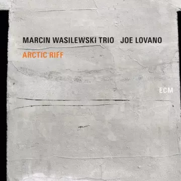 Marcin Wasilewski Trio & Joe Lovano - Arctic Riff