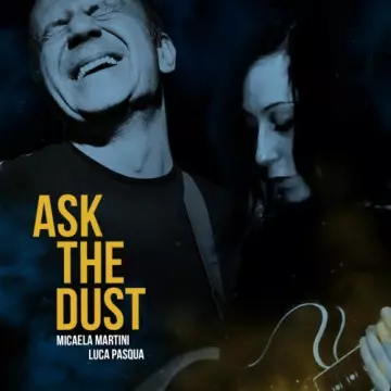 Micaela Martini, Luca Pasqua - Ask the Dust