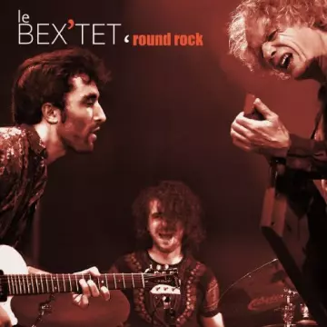 Antonin Fresson - Le Bex'tet 'Round Rock
