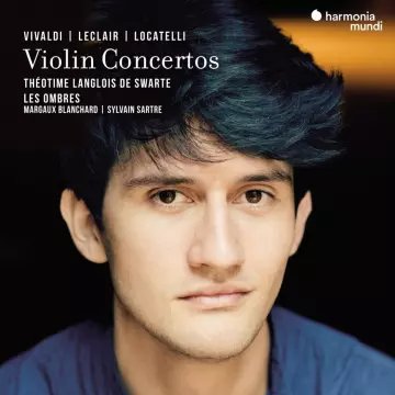 Vivaldi, Leclair & Locatelli - Violin Concertos | Théotime Langlois de Swarte & Les Ombres