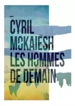 Cyril Mokaiesh - Les Hommes de Demain - Albums