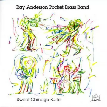 Ray Anderson Pocket Brass Band - Sweet Chicago Suite