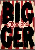 Sugarland – Bigger - Albums