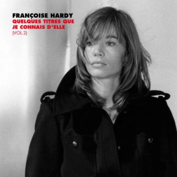 Françoise Hardy - Quelques titres que je connais d'elle, Vol. 2 - Albums