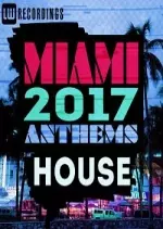 Miami 2017 Anthems: House - Albums
