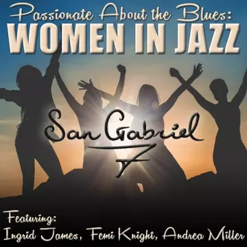 San Gabriel Seven - Passionate About the Blues_ Women in Jazz