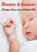 Berceuse et berceuses, musique douce pour endormir bébé