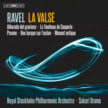 Ravel - La valse & Other Works | Royal Stockholm Philharmonic Orchestra & Sakari Oramo