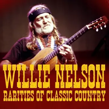 Willie Nelson - Rarities Of Classic Country