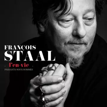 François Staal - L'en-vie (Passants nous sommes)