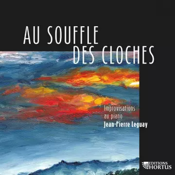 Jean-Pierre Leguay - Jean-Pierre Leguay: Au souffle des cloches, improvisations au piano