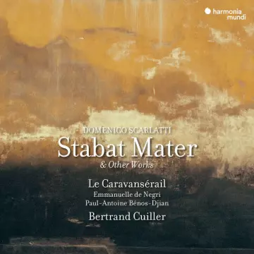 Scarlatti - Stabat Mater - Caravansérail & Bertrand Cuiller