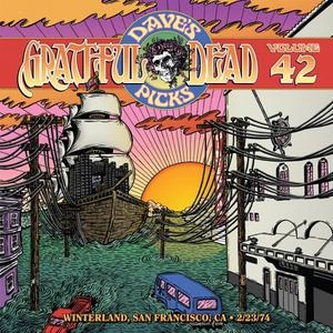 Grateful Dead - Dave's Picks Vol. 42: Winterland, San Francisco, CA - 02-23-74