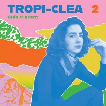 Clea Vincent - Tropi-cléa 2