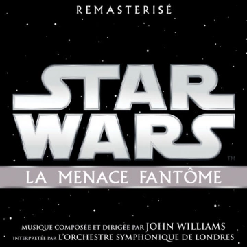 John Williams - Star Wars: La Menace Fantôme (Remasterisé) - B.O/OST