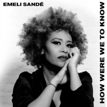 Emeli Sandé - How Were We To Know (Deluxe Edition) - Albums