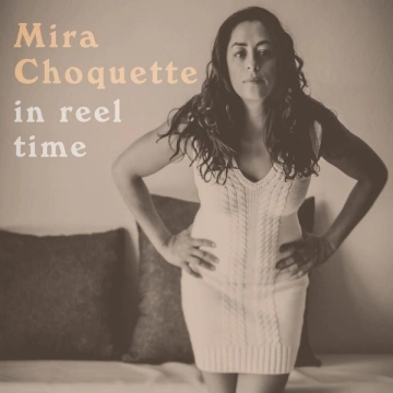 Mira Choquette - In Reel Time - Albums