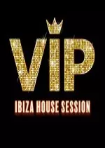 VIP Ibiza House Session 2017 - Albums