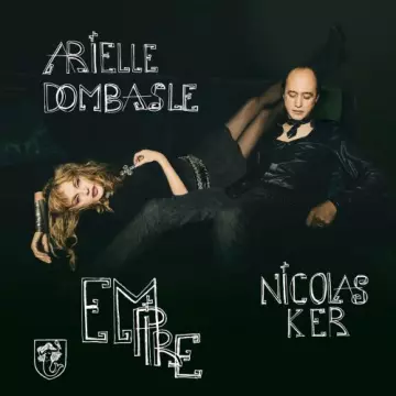 Arielle Dombasle & Nicolas Ker - Empire