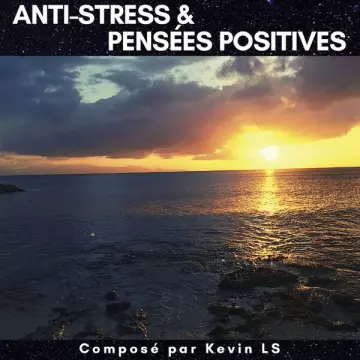 Kevin LS - Anti-stress & Pensées Positives