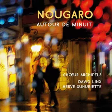 Chœur Archipels - Nougaro autour de minuit