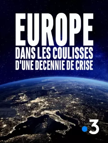 Europe, dans les coulisses d'une décennie de crise - VF HD